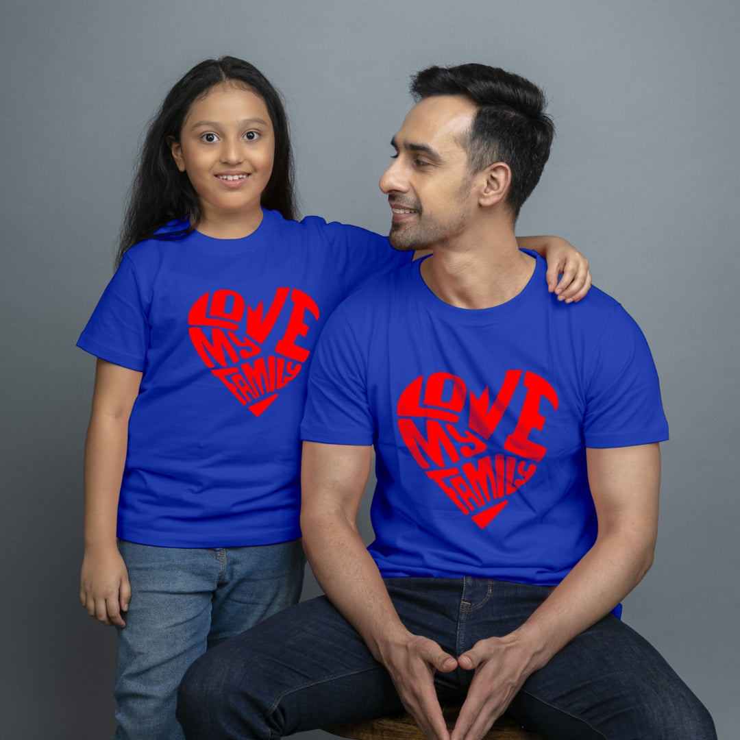 Family of 2 t shirt for Dad Daughter in Blue Colour- Love My Family Variant