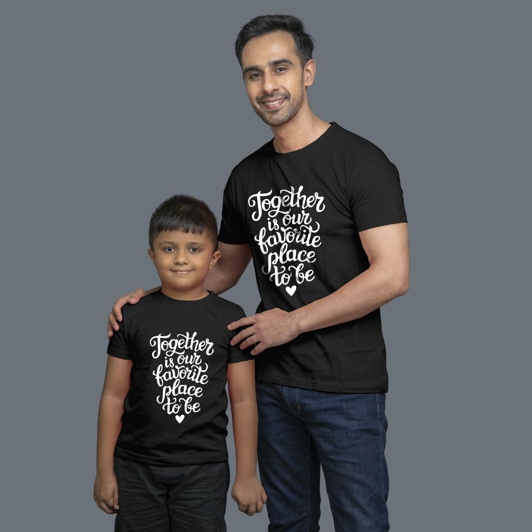 Family of 2 t shirt for Dad Son in Black Colour- Together Is Our Favourite Place To Be Variant
