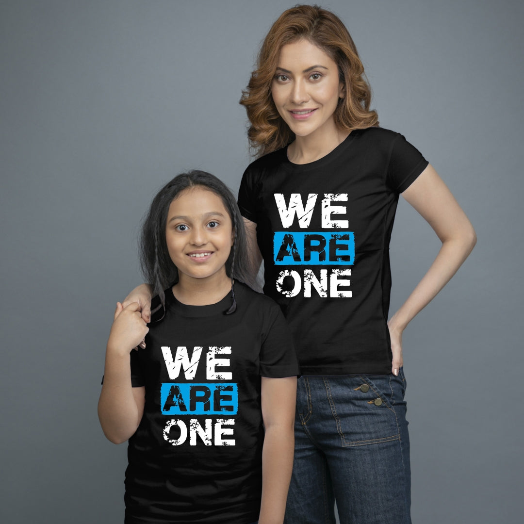 Family of 2 t shirt for Mom Daughter in Black Colour- We Are One Variant