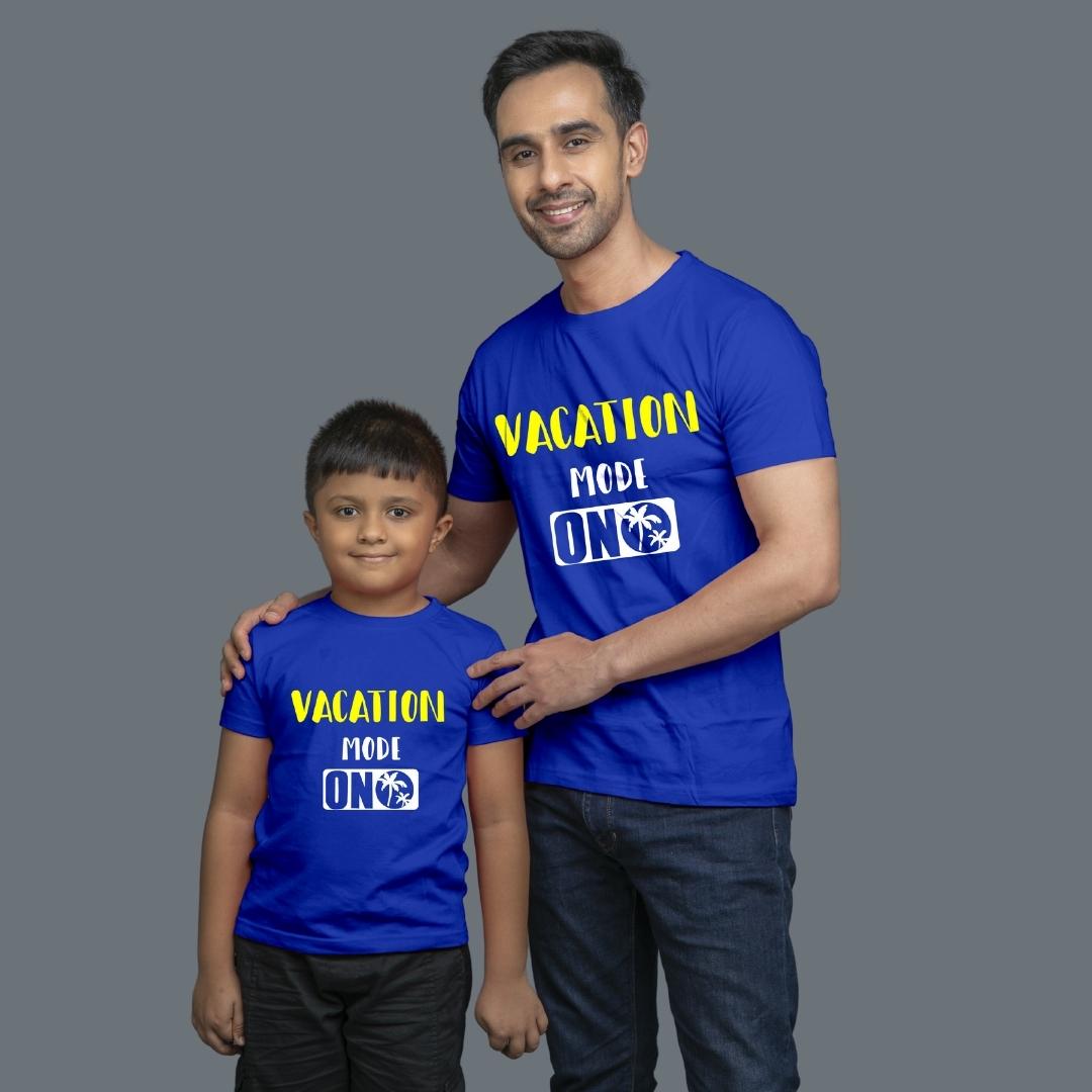 Family of 2 t shirt for Dad Son in Blue Colour- Vacation Mode On Variant Variant