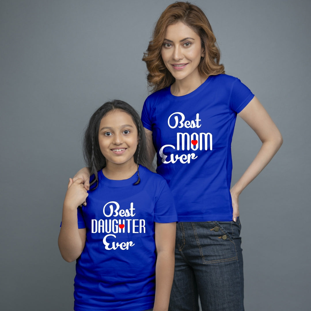 Family of 2 t shirt for Mom Daughter in Blue Colour- Best Mom Daughter Ever Variant