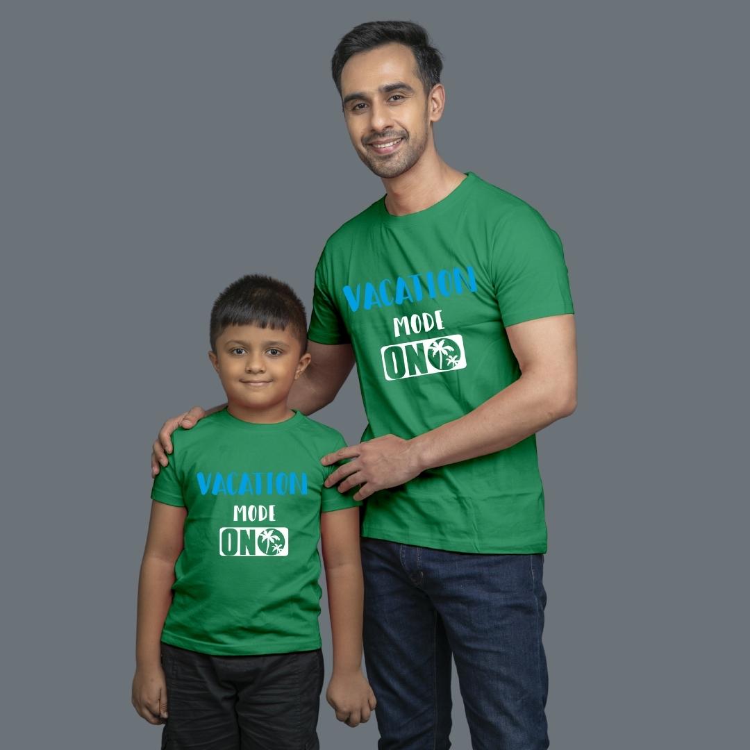 Family of 2 t shirt for Dad Son in Green Colour- Vacation Mode On Variant Variant
