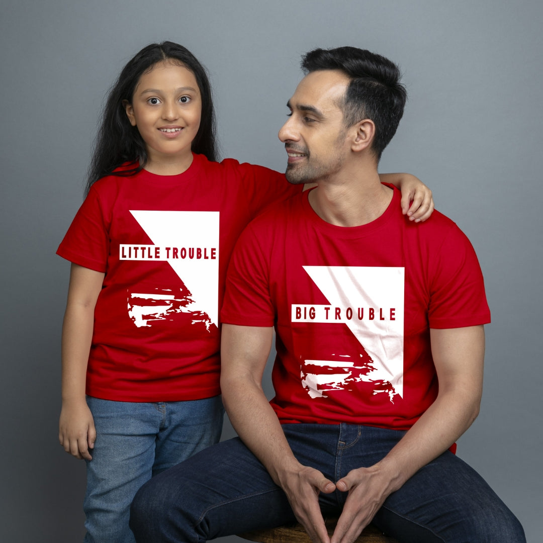 Family of 2 t shirt for Dad Daughter in Red Colour- Big Trouble Little Trouble Variant
