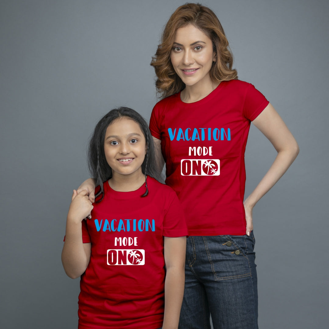 Family of 2 t shirt for Mom Daughter in Red Colour- Vacation Mode On