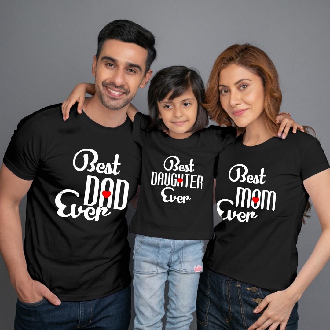 Family t shirt set of 3 Mom Dad Daughter in Black Colour - Best Mom Dad Daughter Ever Variant