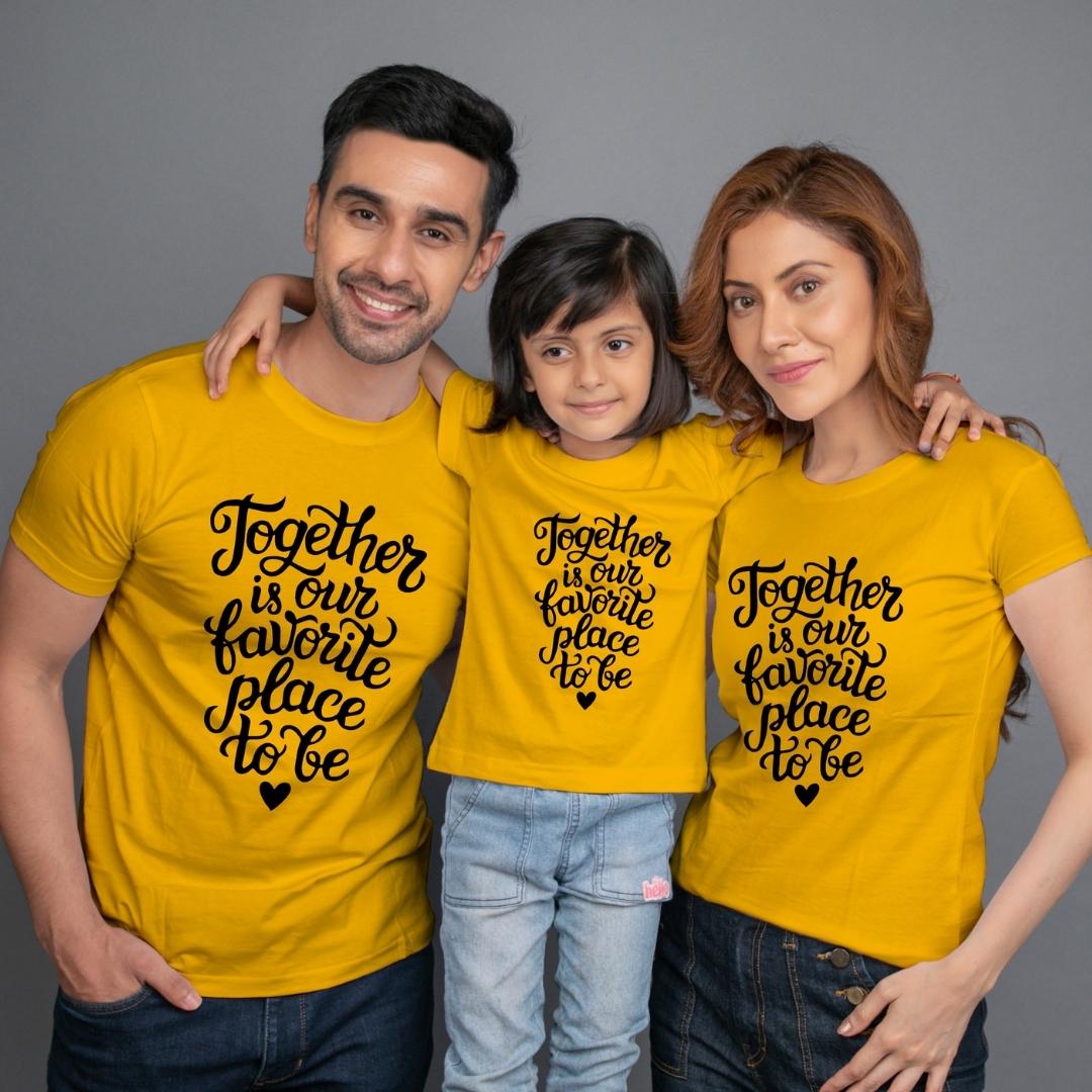 Family t shirt set of 3 Mom Dad Daughter in Yellow Colour -  Together Is Our Favourite Place To Be Variant