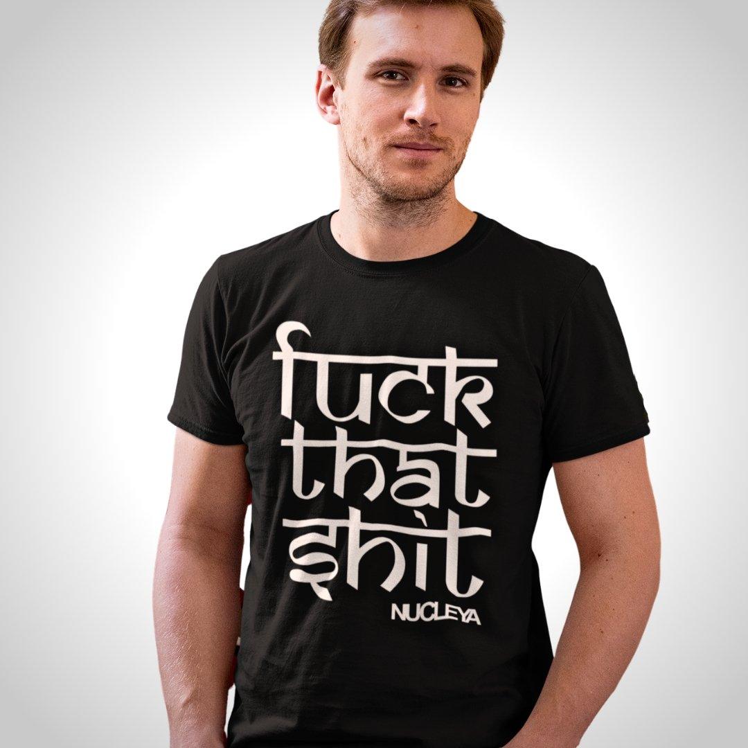 Printed Graphic T Shirt For Men In Black Colour - Fuck That Shit Variant