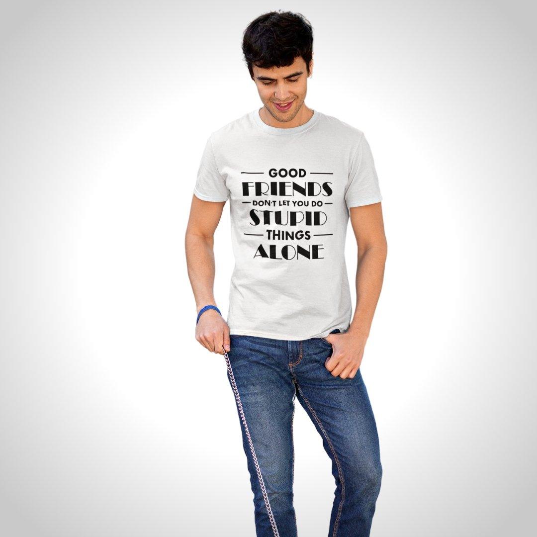Printed Graphic T Shirt For Men In White Colour - Good Friends Dont Let You Do Things Alone Variant