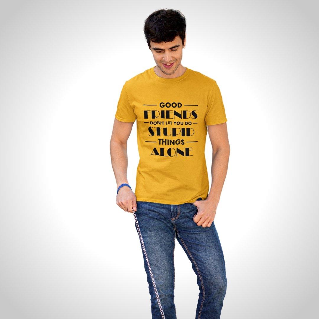 Printed Graphic T Shirt For Men In Yellow Colour - Good Friends Dont Let You Do Things Alone Variant